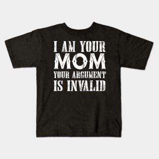 I am your Mom Kids T-Shirt